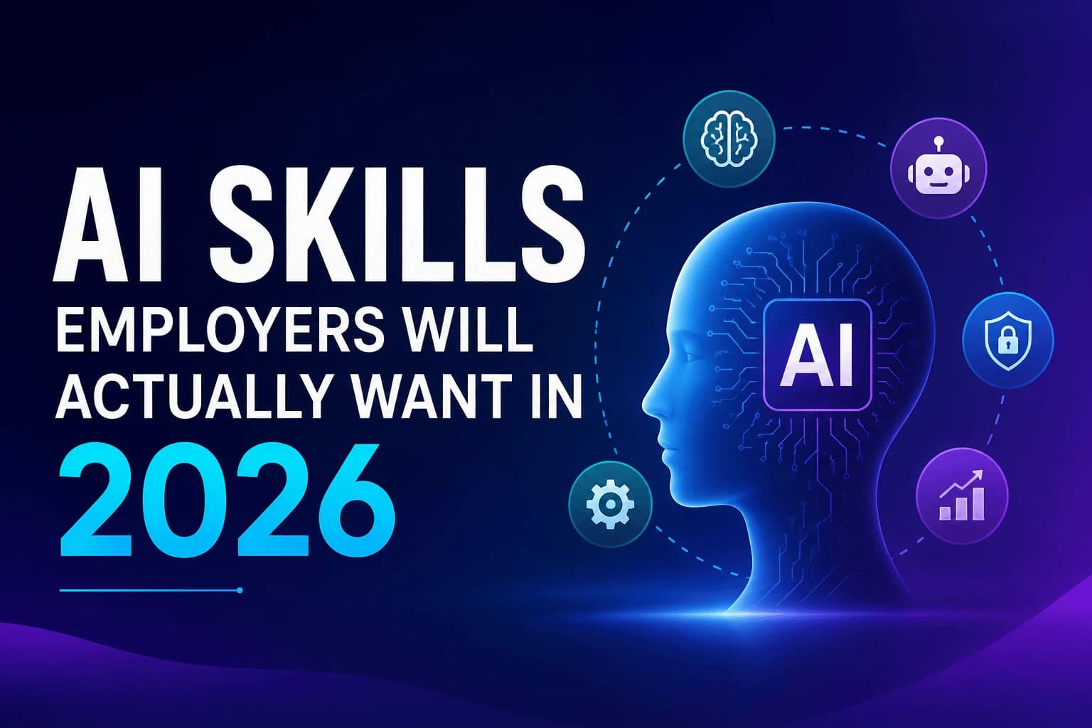 AI Skills Employers Will Actually Want in 2026