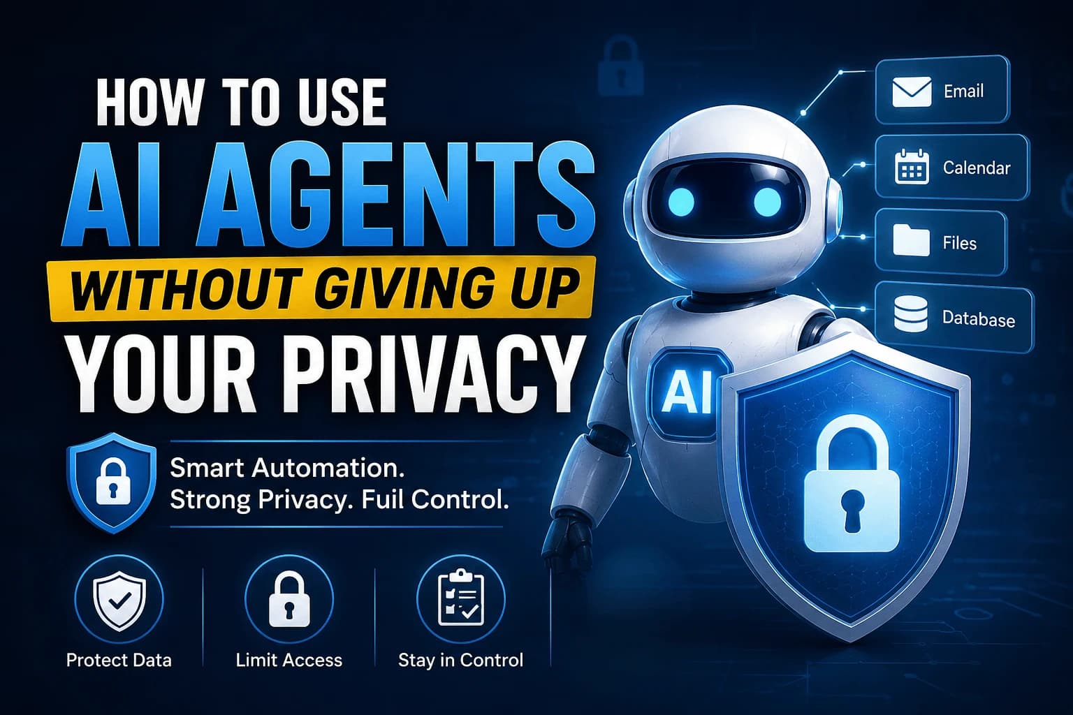 How to Use AI Agents Without Giving Up Your Privacy