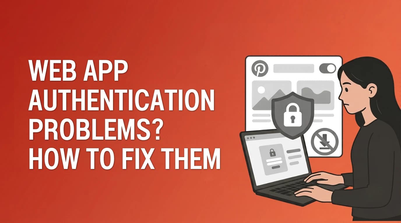 Web App Authentication Problems? How to Fix Them